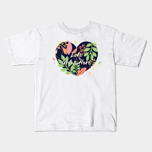 Love Grows Here Kids T-Shirt